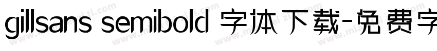 gillsans semibold 字体下载字体转换